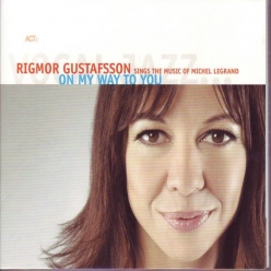 Rigmor Gustafsson - On My Way To You
